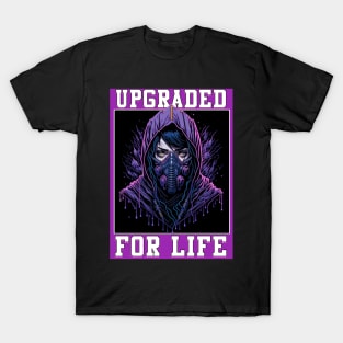 Upgraded For Life T-Shirt